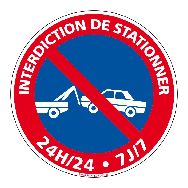 Signalisation de parking / stationnement - Interdiction de stationner  24h/24 et 7j/7