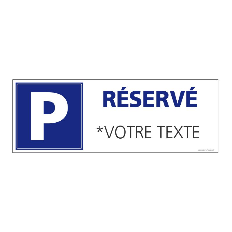 Signalisation de parking / stationnement - Parking réservé (  Personnalisable avec votre texte)