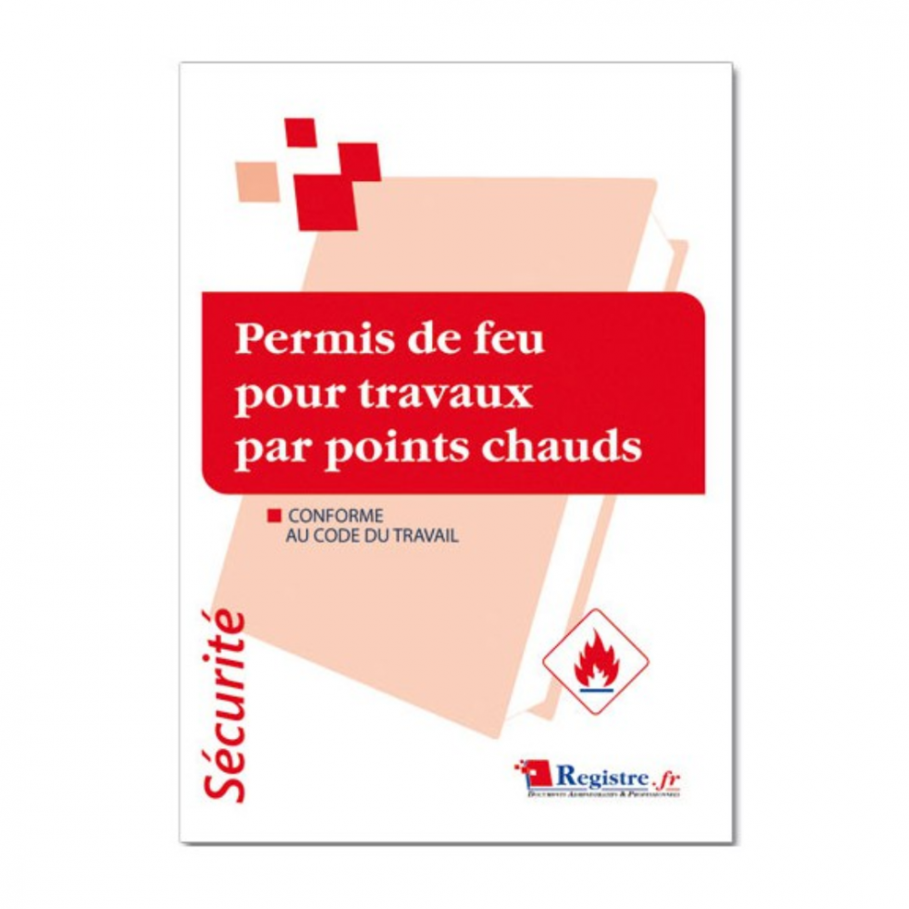 REGISTRE DE SECURITE - PERMIS DE FEU POUR TRAVAUX PAR POINTS CHAUDS (P034)